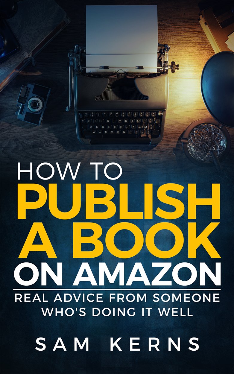 How to Publish a Book on Amazon in 2025: Real Advice from Someone Who’s Doing it Well (Work from Home Series: Book 5)