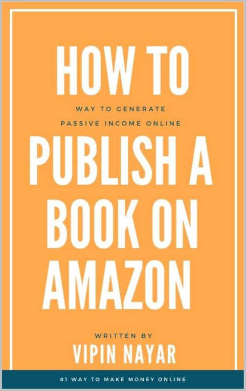 How to Publish a Book on Amazon: A Quick Start Guide : Easy Way to Generate a Passive Income Streams
