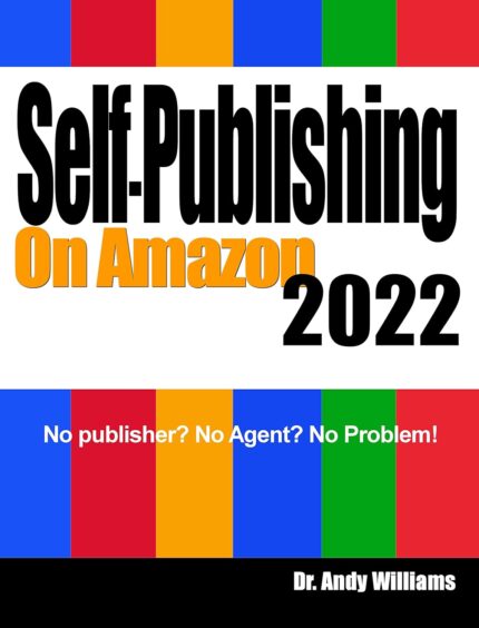 Self-Publishing on Amazon 2022: No Publisher? No Agent? No Problem! (Webmaster Series)